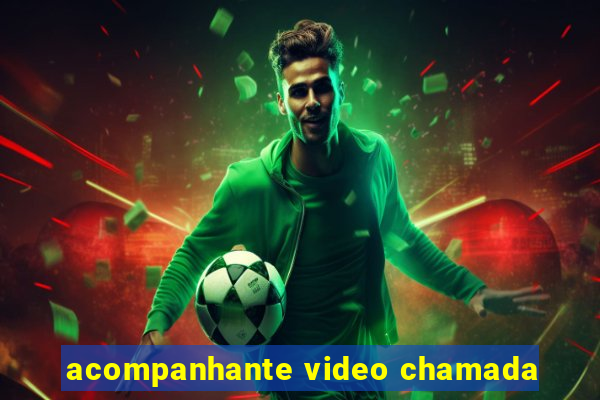 acompanhante video chamada